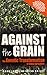 Against The Grain: The Genetic Transformation of Global Agriculture