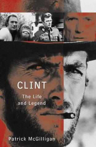 CLINT: THE LIFE AND LEGEND OF CLINT EASTWOOD