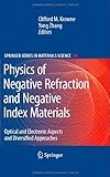 Physics of Negative Refraction and Negative Index Materials: Optical and Electronic Aspects and Diversified Approaches (Springer Series in Materials Science)