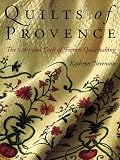 Quilts of Provence: The Art and Craft of French Quiltmaking cover image