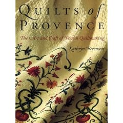 Quilts of Provence: The Art and Craft of French Quiltmaking