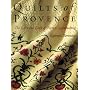 Quilts of Provence: The Art and Craft of French Quiltmaking
