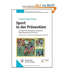 Sport in der Pr�vention: Handbuch f�r �bungsleiter, Sportlehrer, Physiotherapeuten und TrainerIn Kooperation mit dem Deutschen Olympischen Sportbund