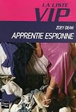 La Liste VIP, Tome 4 : Apprentie espionne
