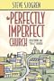 The Perfectly Imperfect Church: Redefining the "Ideal" Church