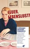 Feuer, Lebenslust! Erz�hlungen deutscher Einwanderer - Nicol Ljubic