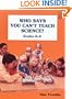 Who Says You Can't Teach Science?: Grades K-6:Teacher Resource