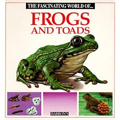 The Fascinating World of Frogs and Toads (Fascinating World Of...)