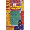 La Grande Maison by Mohammed Dib