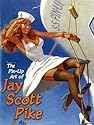 The Pin-Up Art of Jay Scott Pike, Vol. 1