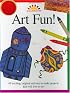 Art Fun! (Art and Activities for Kids)