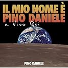  Il mio nome è Pino Daniele e vivo qui
