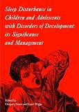 Sleep Disturbance in Children and Adolescents with Disorders of Development
 Its Significance and Management (Clinics in Developmental Medicine (Mac Keith Press)),
Gregory Stores