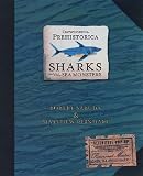 Encyclopedia Prehistorica: Sharks and Other Sea Monsters (Encyclopedia Prehistorica): Sharks and Other Sea Monsters (Encyclopedia Prehistorica)