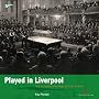 Played in Liverpool (Played in Britain Series)