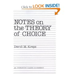 Notes on the Theory of Choice (Underground Classics in Economics)