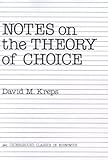 Notes on the Theory of Choice (Underground Classics in Economics)