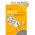 ADS - Topfit beim Lernen: AufmerksamkeitsDefizitSyndrom. Bedienungsanleitung f�r dein Gehirn. OptiMind-Konzept f�r die 5.-10. Klasse