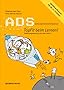 ADS - Topfit beim Lernen: AufmerksamkeitsDefizitSyndrom. Bedienungsanleitung f�r dein Gehirn. OptiMind-Konzept f�r die 5.-10. Klasse