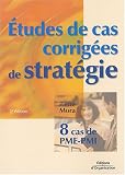 Revue Editions d'Organisation  / Etudes de cas corrigées de stratégie : Huit cas de PME-PMI