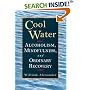 Cool Water: Alcoholism, Mindfulness, and Ordinary Recovery