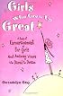 Girls Who Grew Up Great: A Book of Encouragement for Girls About Amazing Women Who Dared to Dream