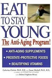 Eat To Stay Young: The Anti-Aging Program