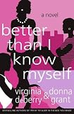 Better Than I Know Myself: A Novel