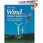 Wind Energy Basics: A Guide to Small and Micro Wind Systems