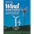 Wind Energy Basics: A Guide to Small and Micro Wind Systems