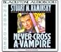 Never Cross a Vampire