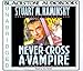 Book Never Cross a Vampire: Library Edition