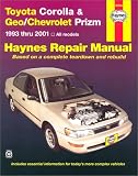 Toyota Corolla and Geo Chevrolet Prizm 1993-2001 (Hayne s Automotive Repair Manual)