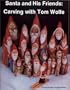 Santa and His Friends: Carving With Tom Wolfe