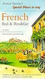 French Bed and Breakfast (Alastair Sawday s Special Places to Stay)