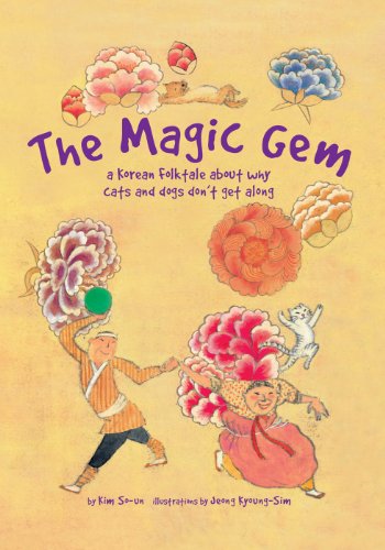 The Magic Gem: A Korean Folktale About Why Cats and Dogs Do Not Get Along