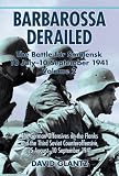 Barbarossa Derailed: The Battle for Smolensk 10 July-10 September 1941 Volume 2. The German Offensives on the Flanks & the Third Soviet Counteroffensive, 25 August-10 September 1941