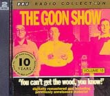 The Goon Show Classics: You Can't Get the Wood You Know! (Previously Volume 10) (BBC Radio Collection)