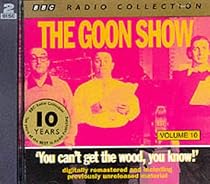 The Goon Show Classics: You Can't Get the Wood You Know! (Previously Volume 10) (BBC Radio Collection)