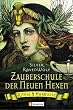 Zauberschule der Neuen Hexen: Ritual & Harmonie