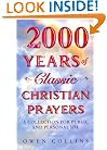 2000 Years of Classic Christian Prayers: A Collection for Public and Personal Use