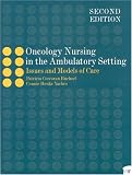 Oncology Nursing in the Ambulatory Setting: Issues and Models of Care