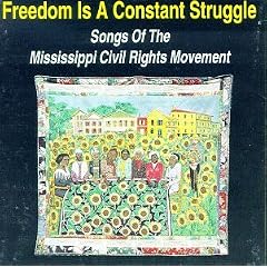 Freedom Is a Constant Struggle (Songs of the Mississippi Civil Rights Movement