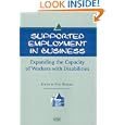 Supported Employment in Business: Expanding the Capacity of Workers With Disabilities