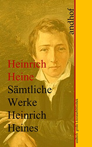 Heinrich Heine: Sämtliche Werke: Anhofs große Literaturbibliothek (German Edition)