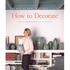 How to Decorate: The Best of Martha Stewart Living
