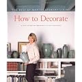 How to Decorate: The Best of Martha Stewart Living
