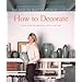 How to Decorate: The Best of Martha Stewart Living