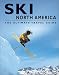 Ski North America: The Ultimate Travel Guide