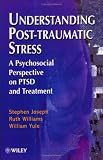 Cover of Understanding Post-traumatic Stress by Stephen Joseph Ruth Williams William Yule 0471968013